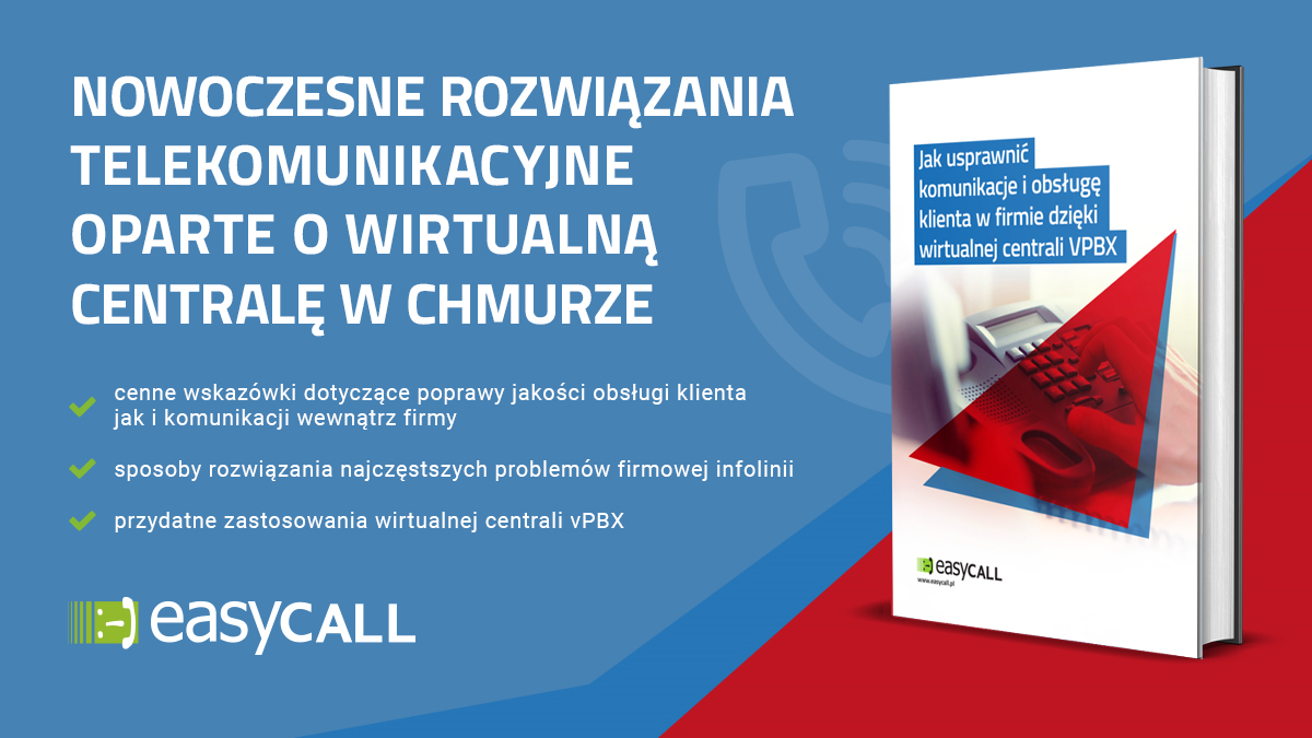 Обслуживайте своих клиентов лучше, чем хорошо - виртуальный обмен vPBX от easyCALL.pl
